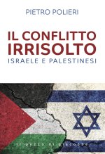 conflitto irrisolto. Israele e Palestinesi