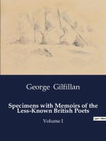 SPECIMENS WITH MEMOIRS OF THE LESS KNOWN