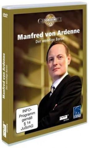 Manfred von Ardenne - Der wendige Baron