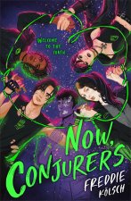 Now, Conjurers Freddie Kolsch Book 1