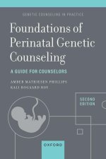 Foundations of Perinatal Genetic Counseling, 2nd Edition A Guide for Counselors  (Paperback)