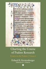 Charting the Course of Psalms Research : Essays on the Psalms, Volume I