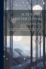 A. O. Vinjes Skrifter I Utval