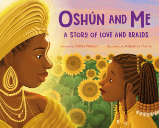 Oshún and Me: A Story of Love and Braids