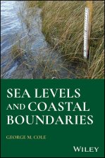 Coastal Boundary Management: A Practical Guide to Sea Levels and Boundaries for Engineers and Survey ors