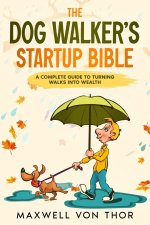 The Dog Walker's Startup Bible