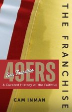 The Franchise: San Francisco 49ers