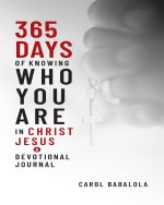 365-Days of Knowing Who You Are in Christ Jesus & Devotional Journal