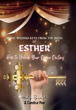 Divine Wisdom Keys from the Book of Esther