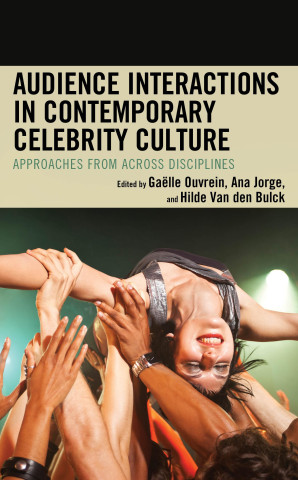 Audience Interactions in Contemporary Celebrity Culture