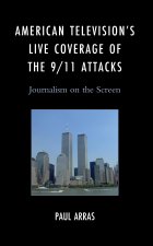 American Television's Live Coverage of the 9/11 Attacks