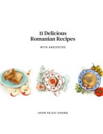 11 Delicious Romanian Recipes with Anecdotes