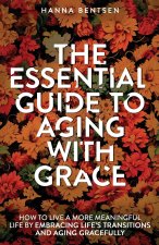 The Essential Guide to Aging With Grace