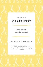 How to Be a Craftivist