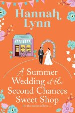 A Summer Wedding at the Second Chances Sweet Shop