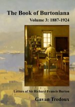 Letters & Memoirs of Sir Richard Francis Burton Volume 3