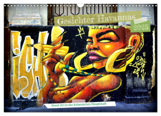 Gesichter Havannas - Street Art in der kubanischen Hauptstadt (Wandkalender 2025 DIN A3 quer), CALVENDO Monatskalender