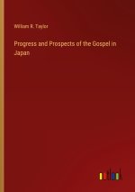 Progress and Prospects of the Gospel in Japan