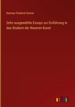 Zehn ausgewählte Essays zur Einführung in das Studium der Neueren Kunst