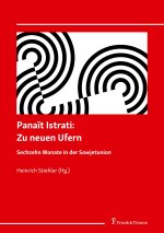 Pana?t Istrati: Zu neuen Ufern. Sechzehn Monate in der Sowjetunion