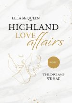 Highland Love Affairs: The dreams we had