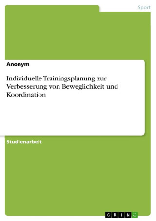 Individuelle Trainingsplanung zur Verbesserung von Beweglichkeit und Koordination