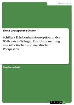 Schillers Erhabenheitskonzeption in der Wallenstein-Trilogie. Eine Untersuchung aus ästhetischer und moralischer Perspektive