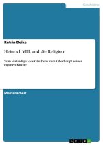 Heinrich VIII. und die Religion