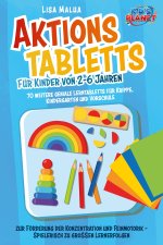 Aktionstabletts für Kinder von 2-6 Jahren: 70 weitere geniale Lerntabletts für Krippe, Kindergarten und Vorschule zur Förderung der Konzentration und