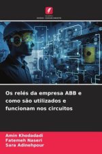 Os relés da empresa ABB e como s?o utilizados e funcionam nos circuitos