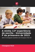 A minha 12? experi?ncia de escrita - Universidade P da primavera de 2015