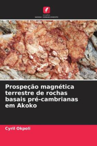 Prospeç?o magnética terrestre de rochas basais pré-cambrianas em Akoko