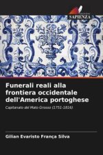 Funerali reali alla frontiera occidentale dell'America portoghese