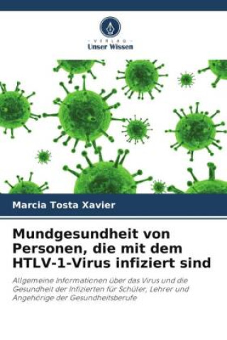 Mundgesundheit von Personen, die mit dem HTLV-1-Virus infiziert sind