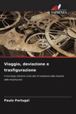 Viaggio, deviazione e trasfigurazione