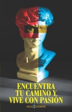 Encuentra Tu Camino Y Vive Con Pasión