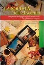 società  della discordia. Prospettive pedagogiche per la mediazione e la gestione dei conflitti