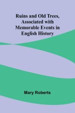 Ruins and Old Trees, Associated with Memorable Events in English History