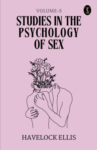 Studies In The Psychology Of Sex Volume - 5