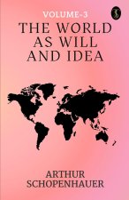 The World As Will And Idea Volume - 3