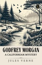 Godfrey Morgan A Californian Mystery