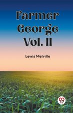 Farmer George Vol. II