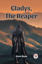 Gladys, The Reaper