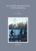 Älä eksy Raamatun totuudesta