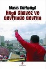 Hugo Chavez ve Devrimde Devrim