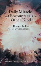 Daily Miracles and Encounters of the Other Kind