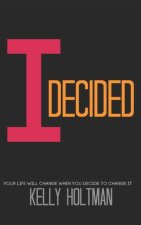 I Decided