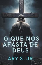 O que nos afasta de Deus
