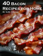 40 Bacon Recipes for Home