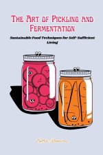 The art of Pickling and Fermentation